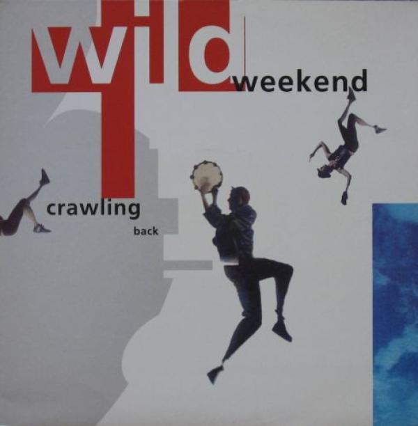 Wild Weekend (2) - Crawling Back