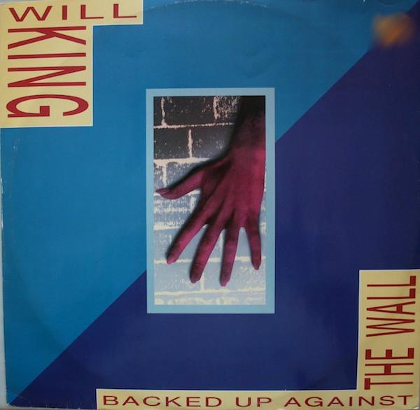 Will King - Backed Up Against The Wall