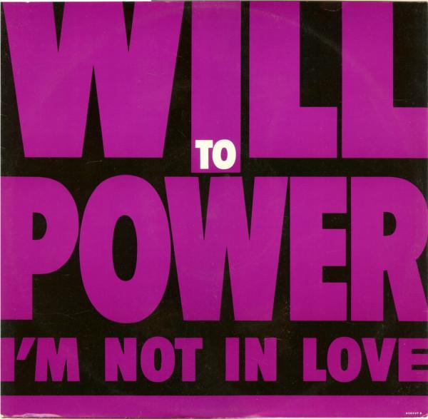 Will To Power - I'm Not In Love