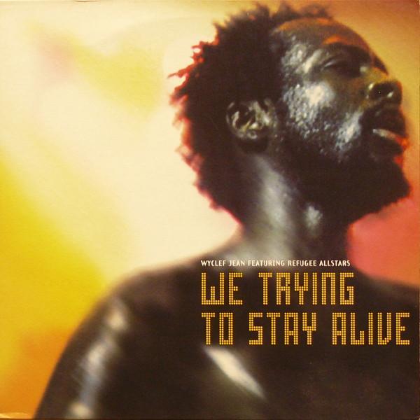 Wyclef Jean, Refugee Camp All Stars - We Trying To Stay Alive