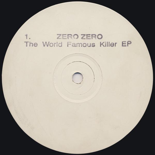 Zero Zero - The World Famous Killer EP